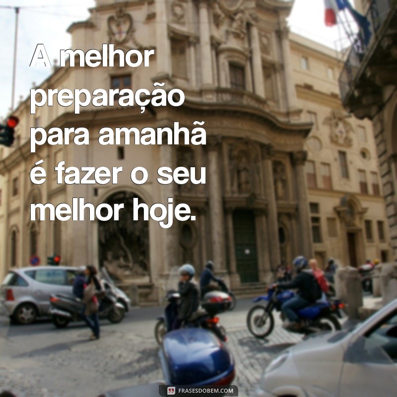 As Melhores Frases para Inspirar e Motivar Seu Dia 