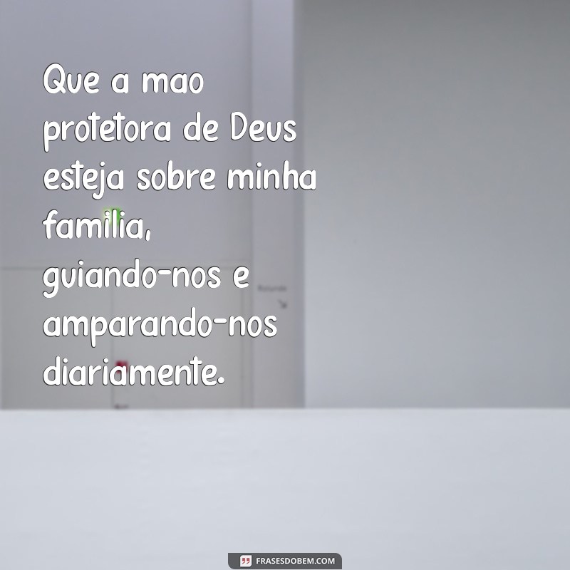 Deus Cuida da Minha Família: Mensagens de Fé e Proteção 