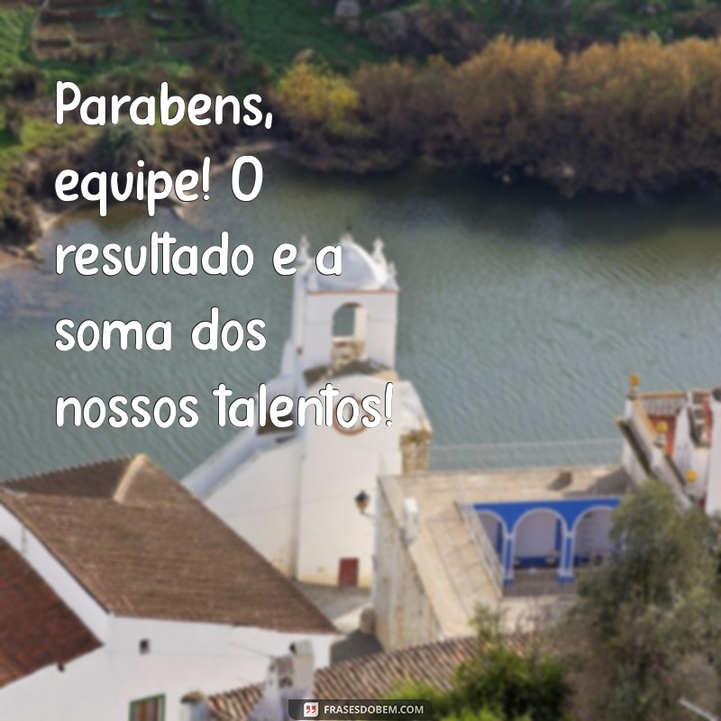 Como Celebrar o Sucesso da Sua Equipe: Dicas e Mensagens de Parabéns 