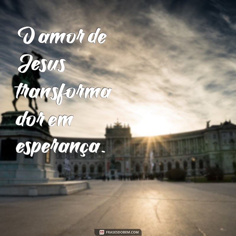 Frases Inspiradoras de Jesus: Sinta o Amor Divino em Cada Palavra 