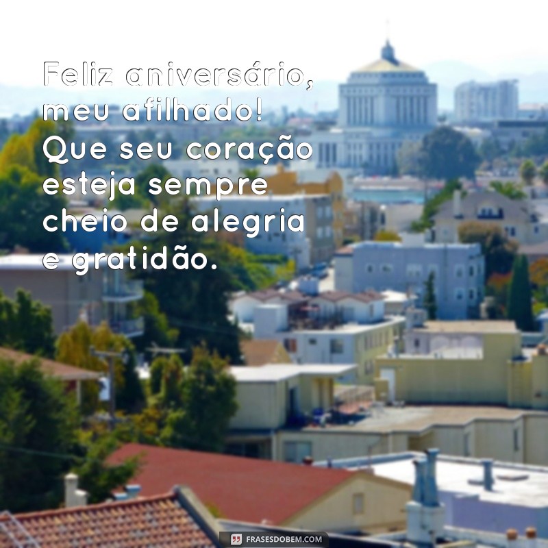 Frases Inspiradoras para o Aniversário do Seu Afilhado 