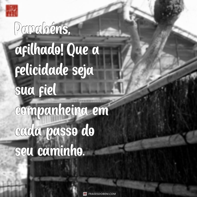 Frases Inspiradoras para o Aniversário do Seu Afilhado 