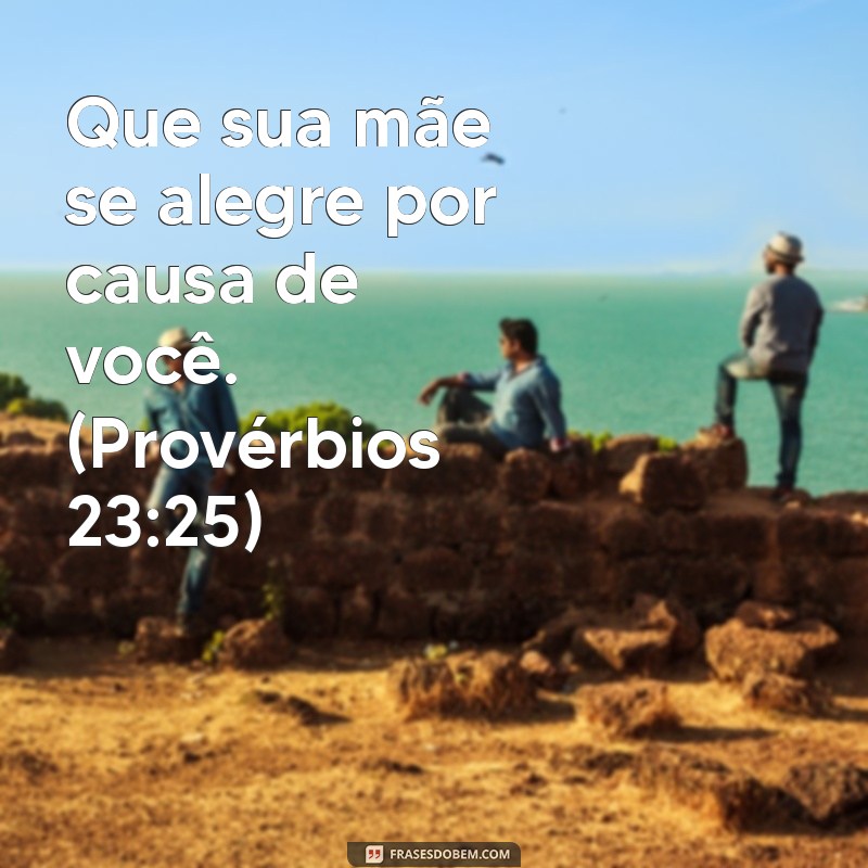 Frases Bíblicas Inspiradoras para Homenagear Sua Mãe 