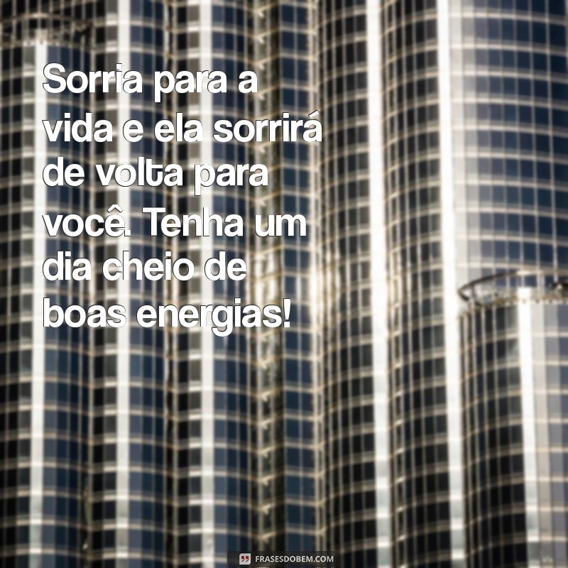 Mensagens Inspiradoras de Bom Dia para Começar Seu Dia com Alegria 