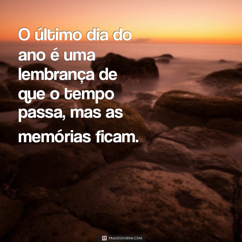 Despedida do Ano: Celebre o Último Dia com Reflexão e Gratidão 