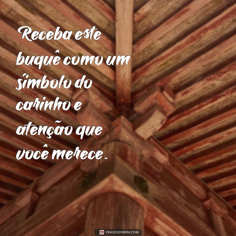 Mensagens de Carinho: Como Criar um Buquê de Palavras Afetuosas 