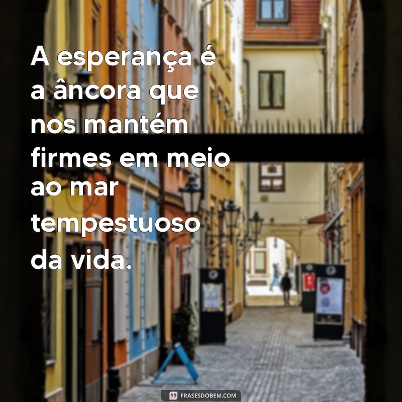 Frases Emotivas e Inspiradoras para Refletir Sobre a Vida 