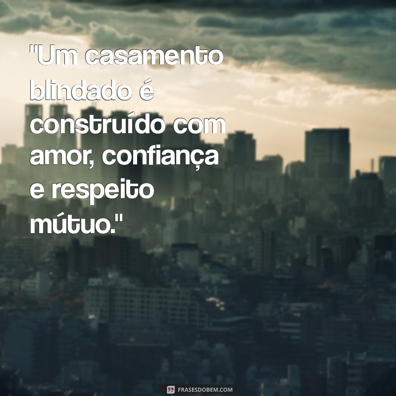 frases casamento blindado 