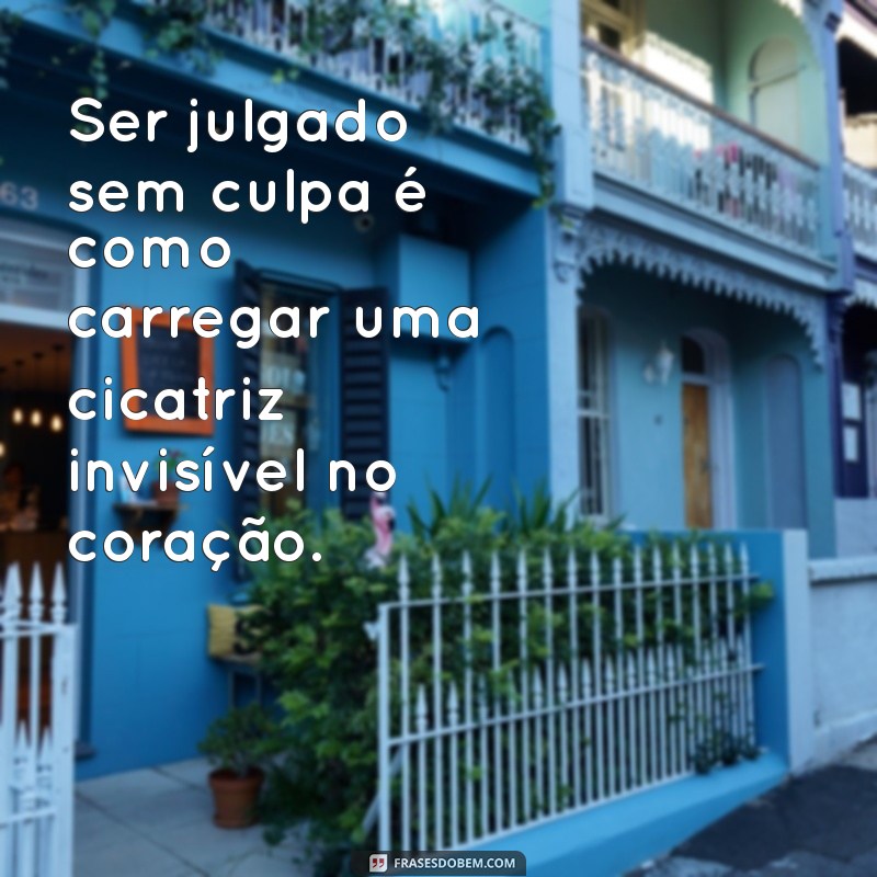 Frases Impactantes Sobre Levar a Culpa Injustamente 