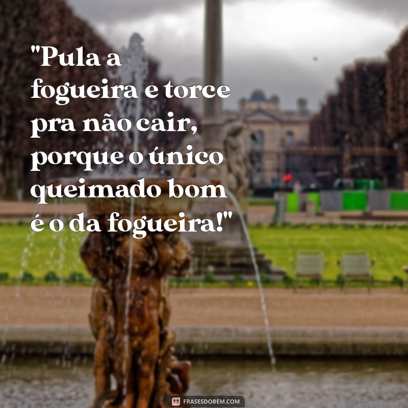 frases engraçadas para festa junina 