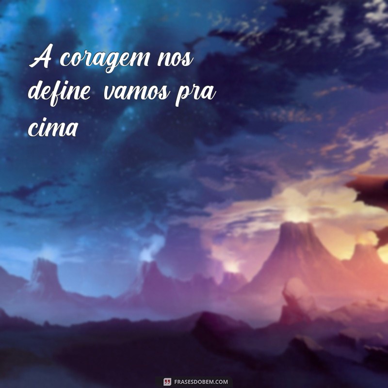 Frases Inspiradoras para Motivar e Ir Para Cima 