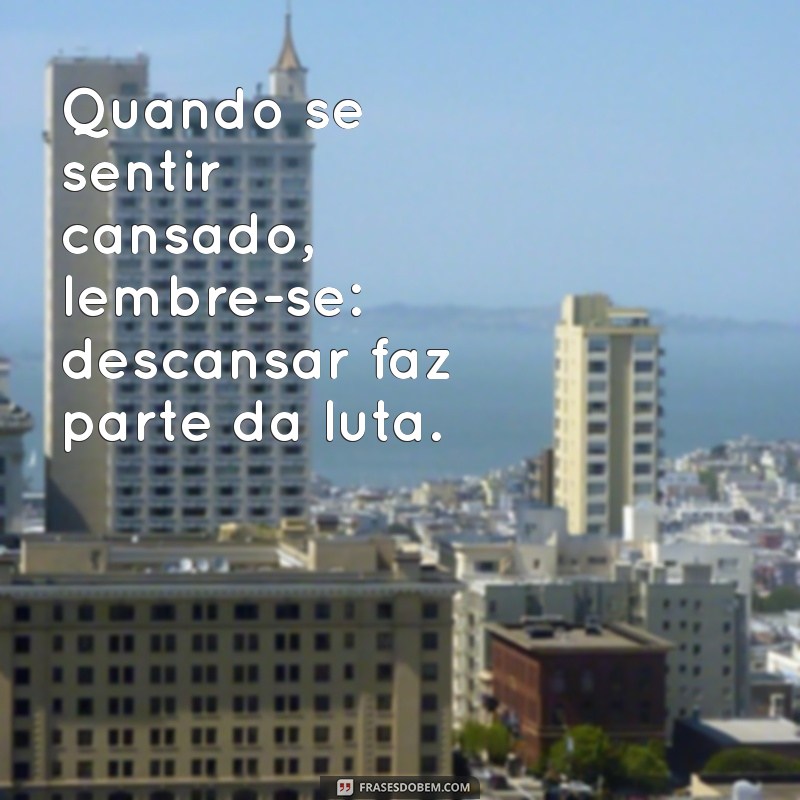 Frases Inspiradoras para Encorajar Quem Enfrenta o Câncer 