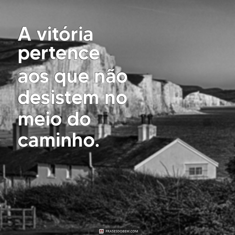 Mensagens Inspiradoras de Superação e Determinação para Transformar Sua Vida 