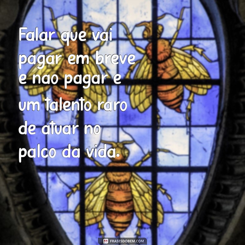 Frases Indiretas para Caloteiros: As Melhores Sugestões do Tumblr 