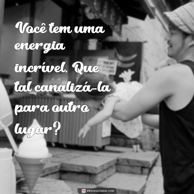 Frases Engraçadas para Responder Suas Amigas com Estilo 