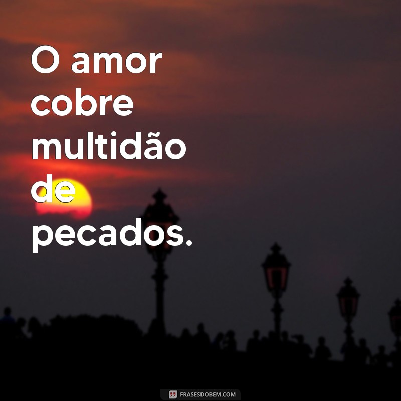 10 Inspiradoras Frases Bíblicas Sobre o Amor para Tocar Seu Coração 