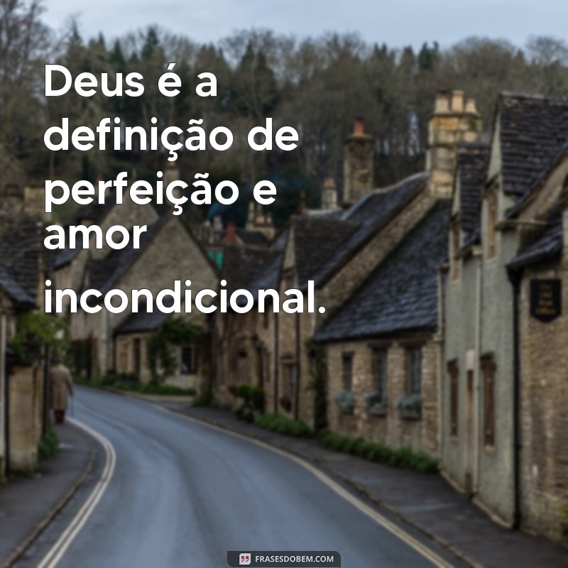 Frases Inspiradoras sobre a Perfeição de Deus 