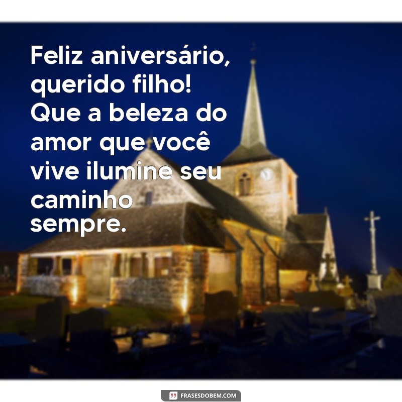 Mensagens de Aniversário Inesquecíveis para Seu Filho Casado 