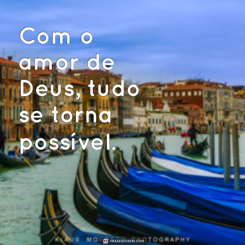 Frases Inspiradoras de Amor de Deus para Atualizar Seu Status 