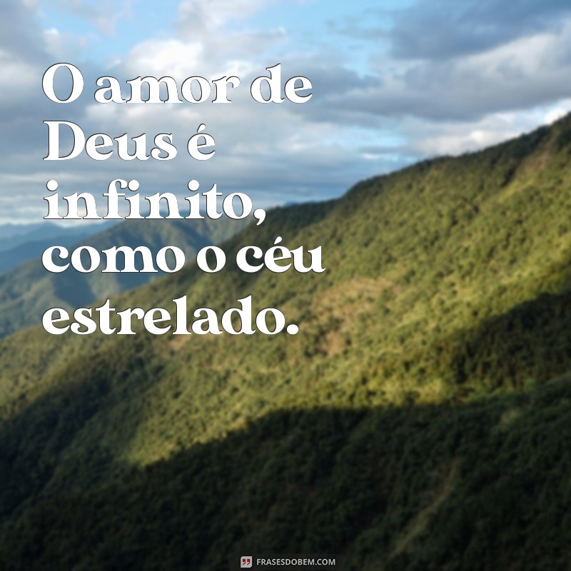 Frases Inspiradoras de Amor de Deus para Atualizar Seu Status 