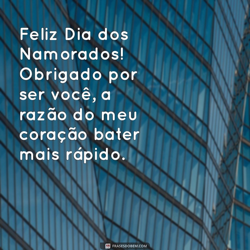 Mensagens Apaixonadas para um Feliz Dia dos Namorados 