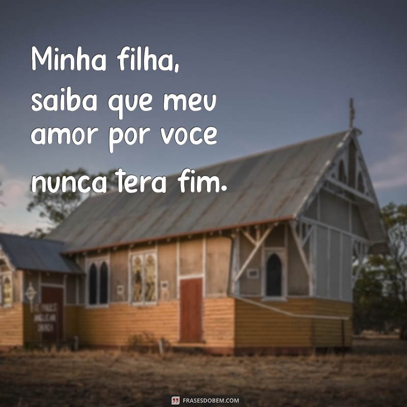 Descubra as mais belas frases de declaração de amor para sua filha 