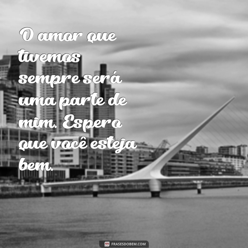 Mensagens Poderosas para Encerrar Ciclos com um Ex-Amor 