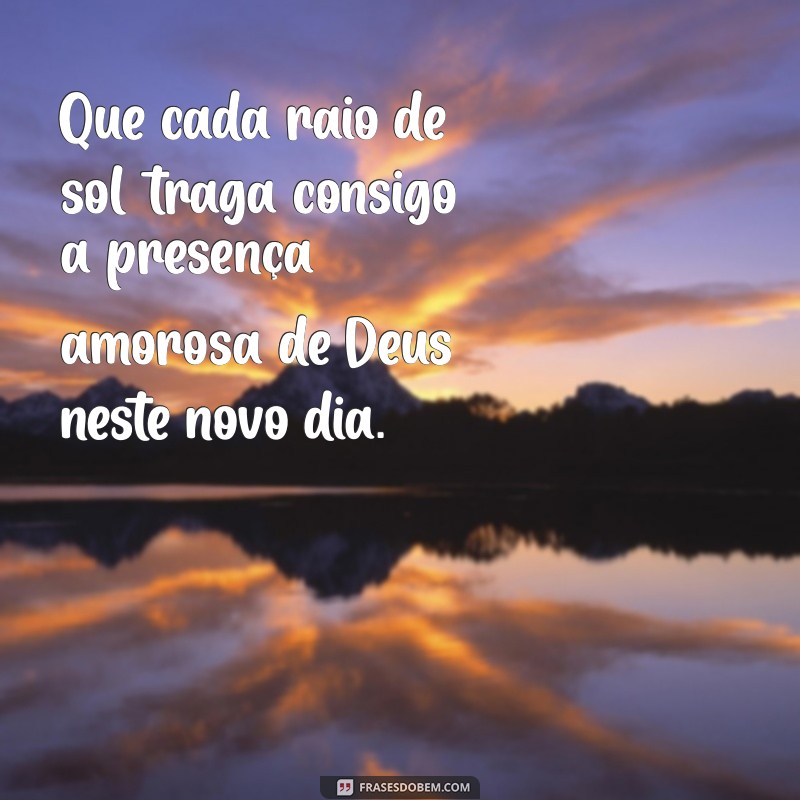 Frases Inspiradoras de Amanhecer com Deus para Começar o Dia 