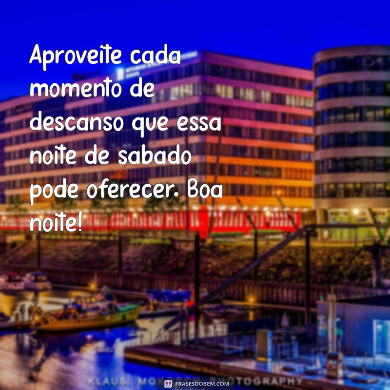 Mensagens Inspiradoras de Boa Noite para Sábado: Encerrando a Semana com Positividade 