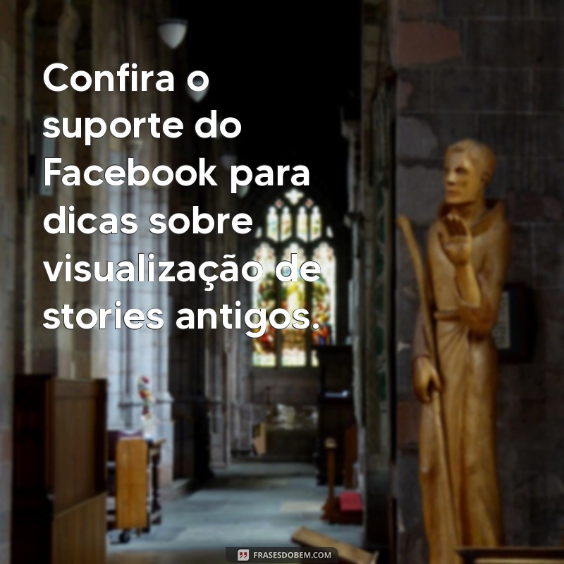 Descubra Como Ver Seus Stories Antigos no Facebook de Maneira Fácil 