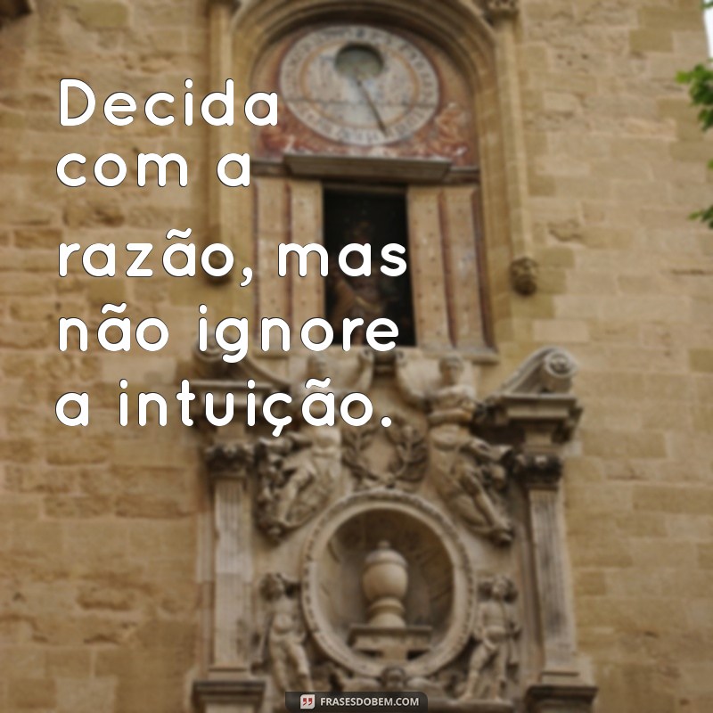 Frases Inspiradoras para Tomar Decisões Importantes 