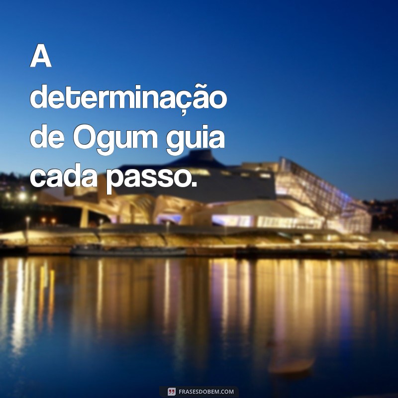 Frases Inspiradoras de Ogum: Sabedoria e Proteção 