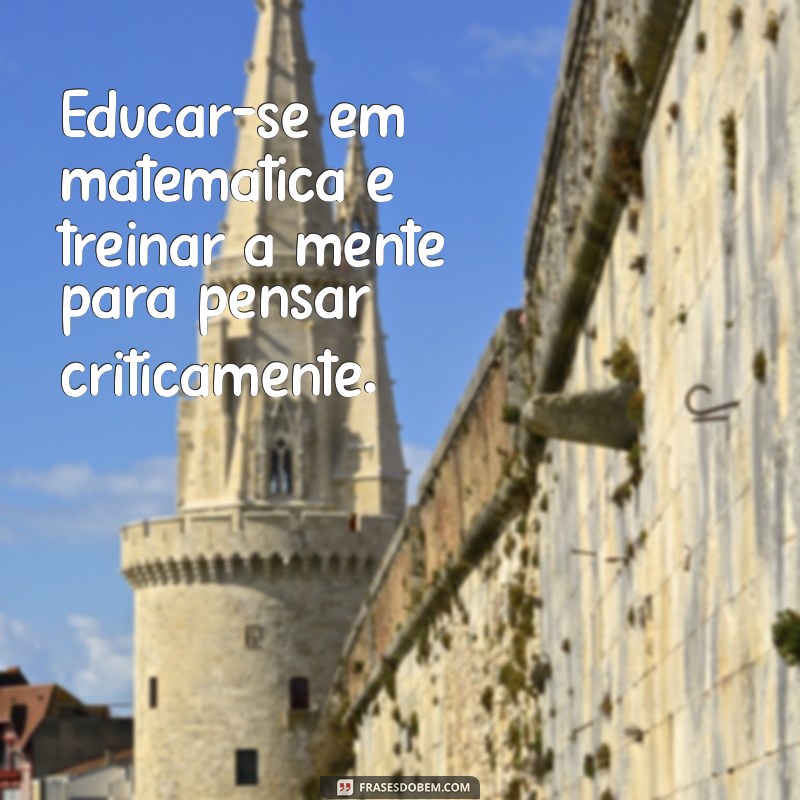 Frases Inspiradoras sobre Matemática e Educação para Motivar e Aprender 