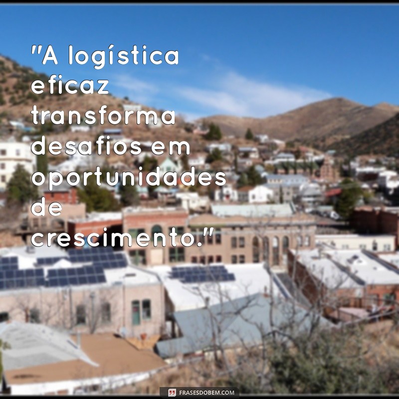 frases motivacional logistica 