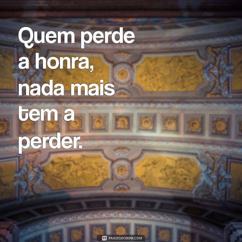 Frases Inspiradoras sobre Honra: Encontre a Motivação que Precisa 