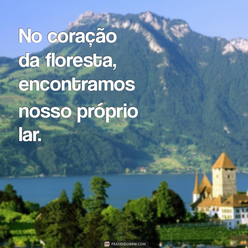 Frases Inspiradoras sobre a Natureza: Conecte-se com a Beleza Natural 