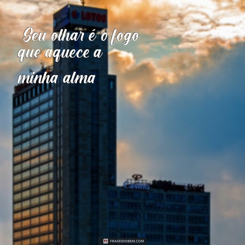 frases quentes de paixão 