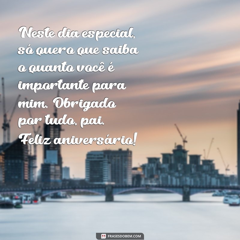 Mensagens Emocionantes de Aniversário para Pai: Frases que Tocam o Coração 