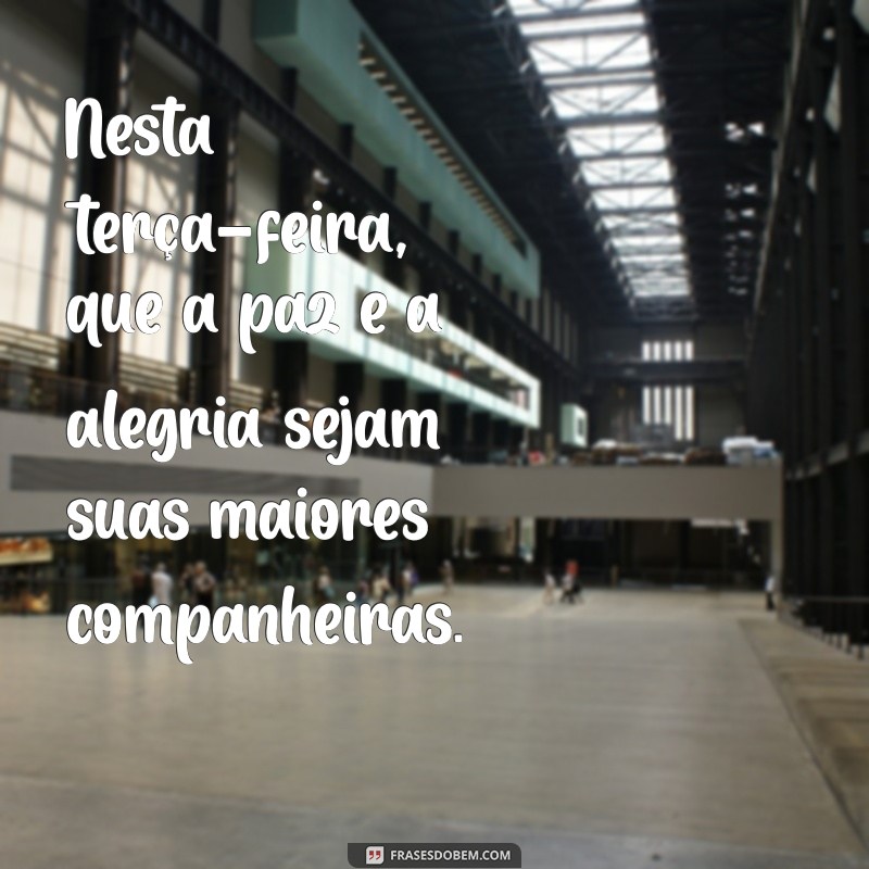 Bom Dia Abençoado: Transforme Sua Terça-Feira com Energias Positivas 