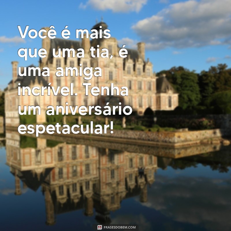 Frases Inesquecíveis para o Aniversário da Sua Tia 