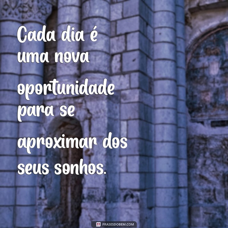 Frases Motivacionais Inspiradoras para Realizar Seus Sonhos 