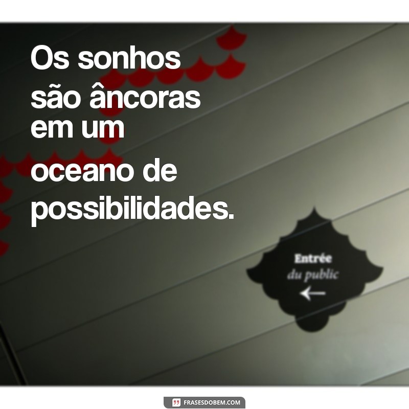 Frases Motivacionais Inspiradoras para Realizar Seus Sonhos 