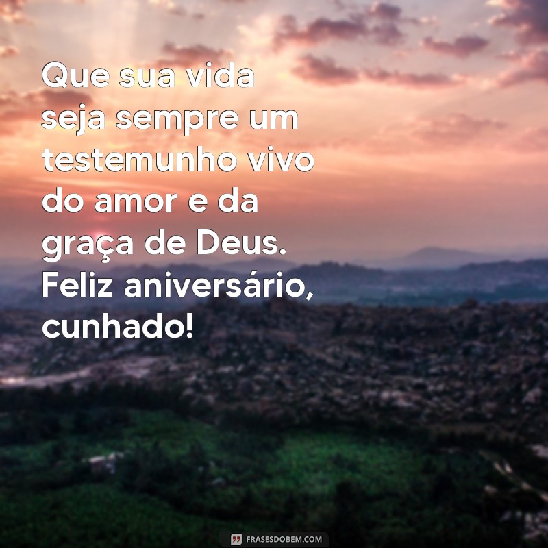 Mensagens Inspiradoras de Aniversário para Seu Cunhado Evangélico 