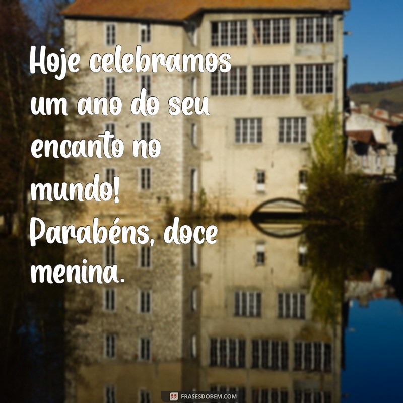 Mensagens Encantadoras de Aniversário para Comemorar o Primeiro Ano da Sua Menina 