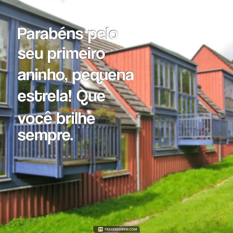 Mensagens Encantadoras de Aniversário para Comemorar o Primeiro Ano da Sua Menina 