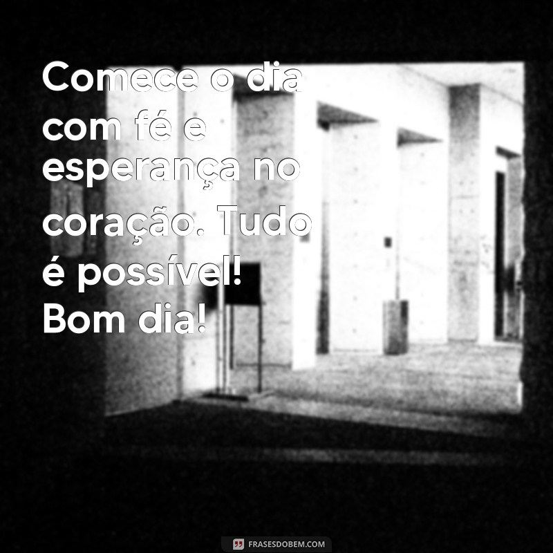 Mensagem de Bom Dia Especial: Comece o Dia com Positividade e Inspiração 