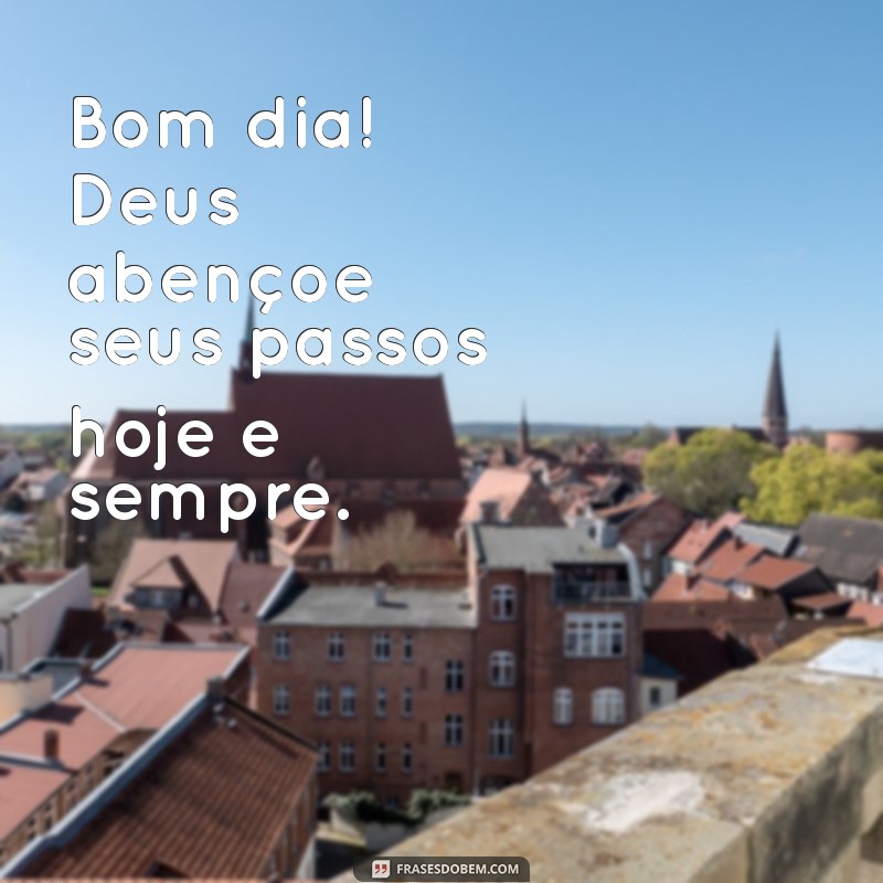 Bom Dia Abençoado: Mensagens Inspiradoras para Começar o Dia com Deus 