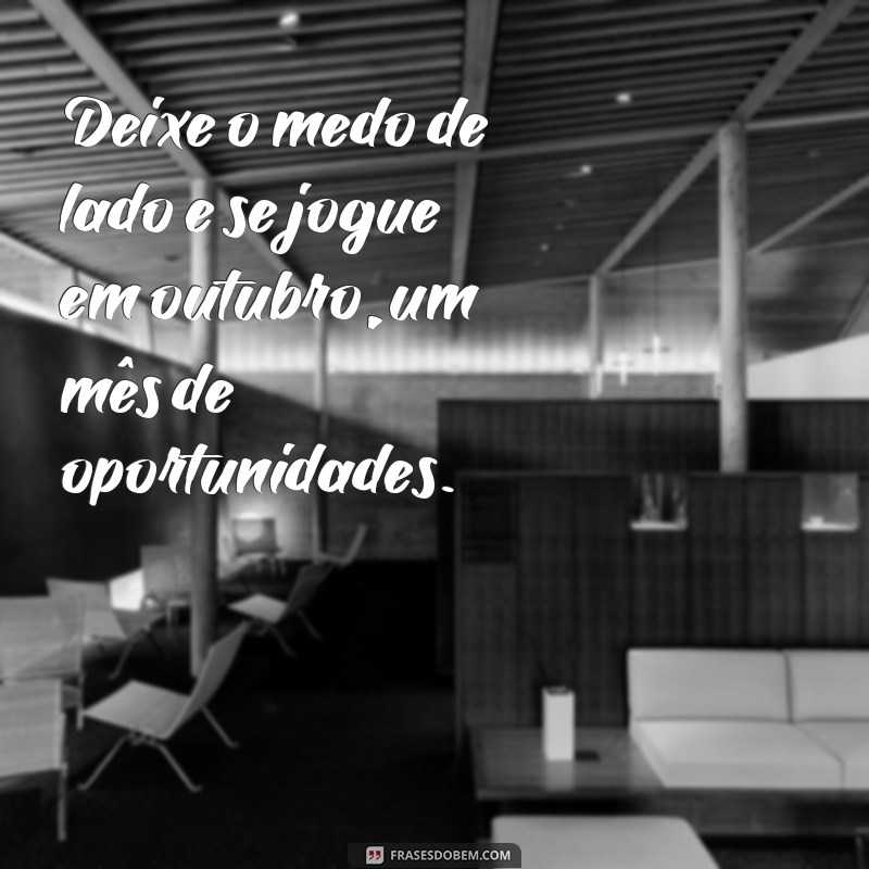 Descubra as melhores frases para decorar seu mural no mês de outubro! 