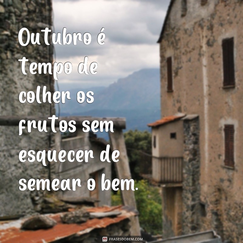 Descubra as melhores frases para decorar seu mural no mês de outubro! 