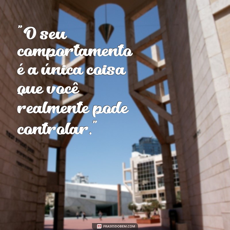 frases de comportamento 